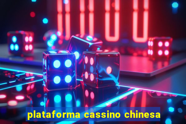 plataforma cassino chinesa