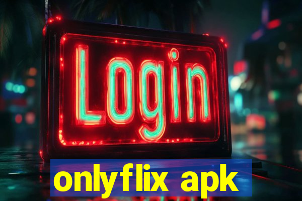 onlyflix apk