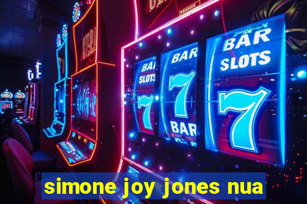 simone joy jones nua