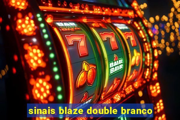 sinais blaze double branco