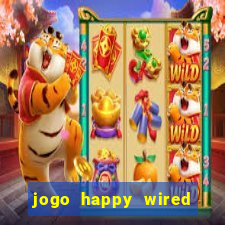 jogo happy wired paga mesmo