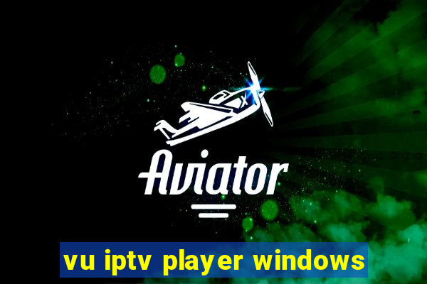 vu iptv player windows