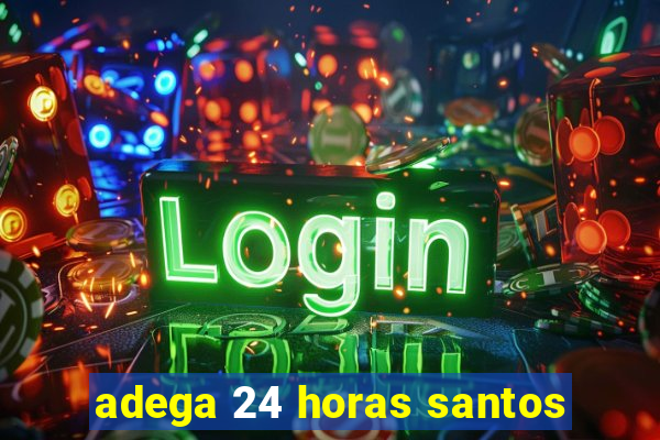 adega 24 horas santos