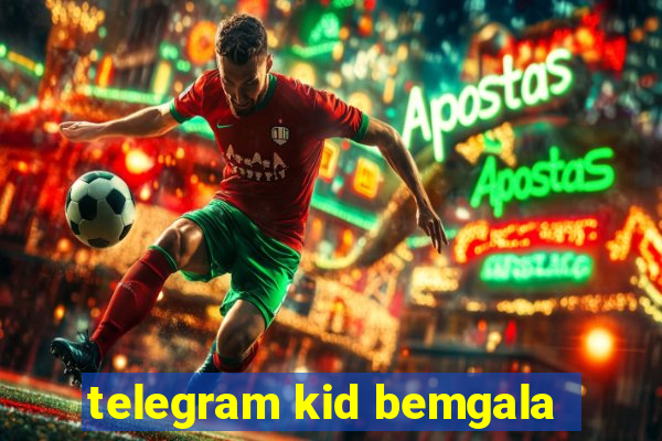 telegram kid bemgala