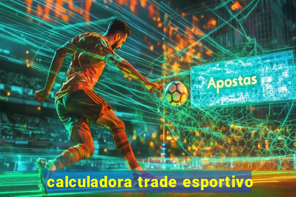 calculadora trade esportivo