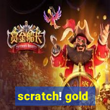 scratch! gold