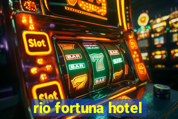 rio fortuna hotel