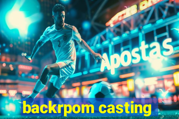 backrpom casting