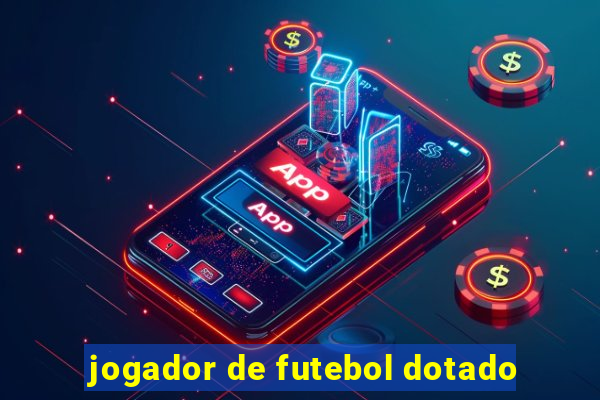 jogador de futebol dotado