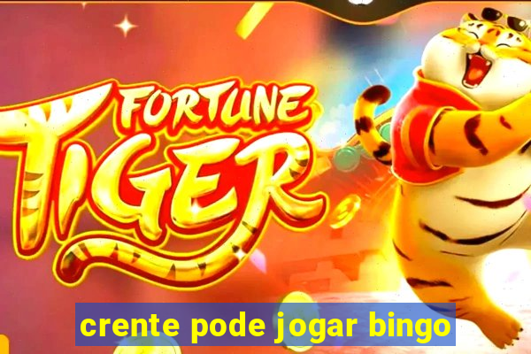 crente pode jogar bingo