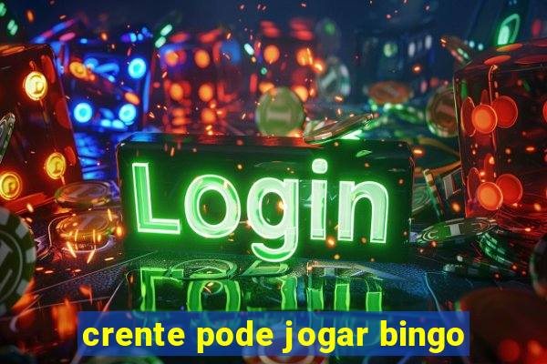 crente pode jogar bingo