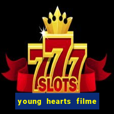 young hearts filme completo dublado