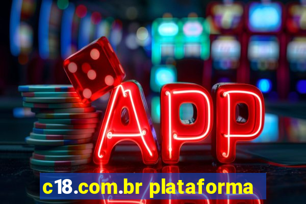 c18.com.br plataforma