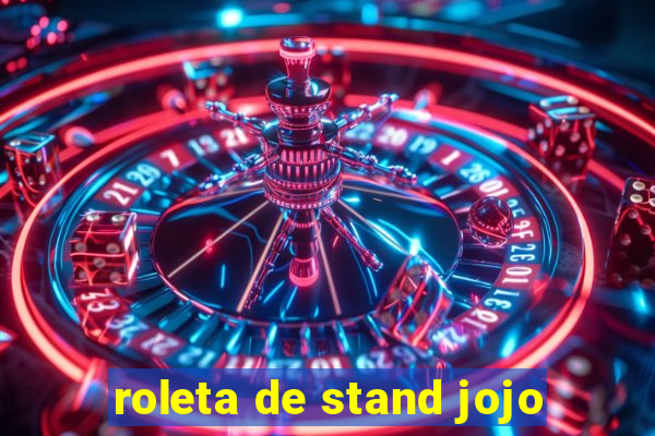 roleta de stand jojo