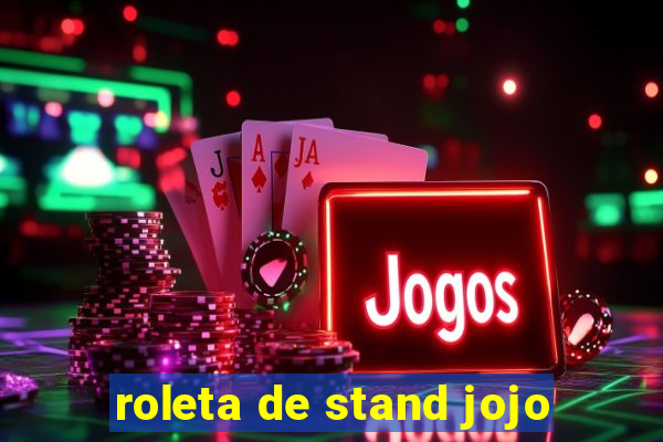 roleta de stand jojo