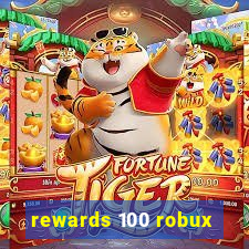 rewards 100 robux