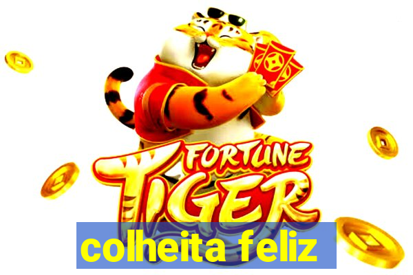 colheita feliz