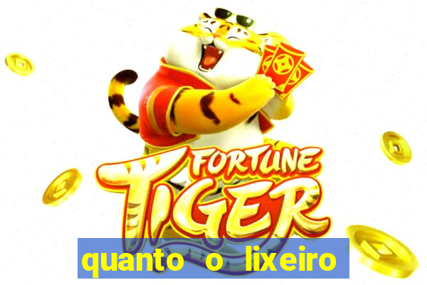 quanto o lixeiro ganha por ano