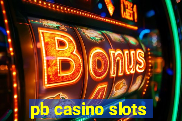 pb casino slots