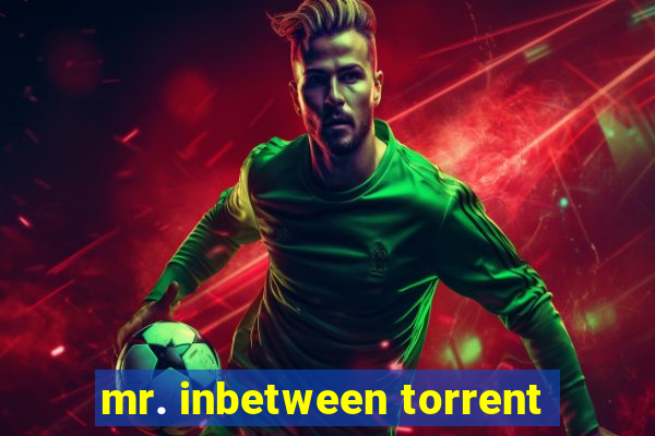 mr. inbetween torrent