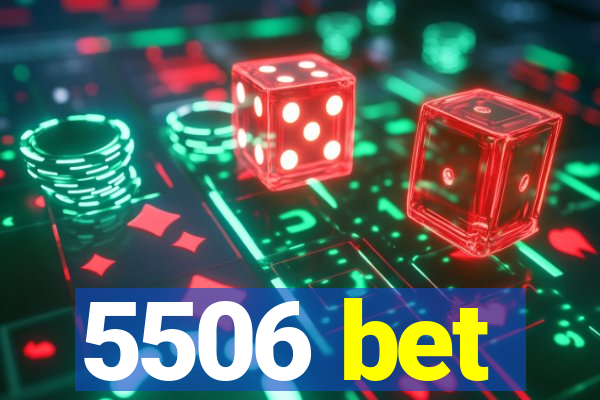 5506 bet