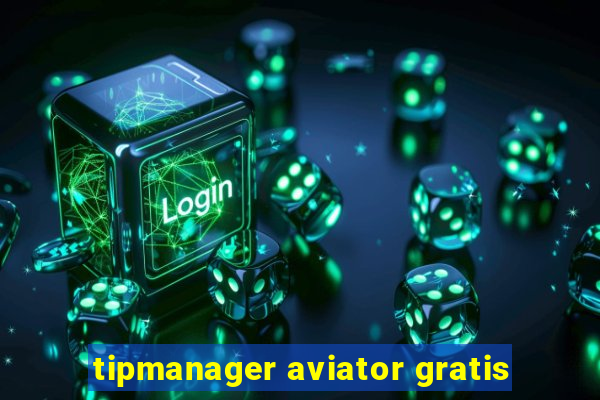 tipmanager aviator gratis