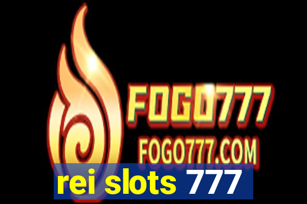 rei slots 777