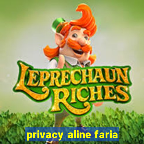 privacy aline faria