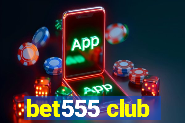 bet555 club