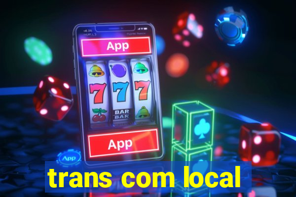 trans com local