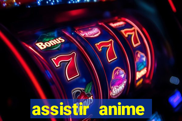 assistir anime online dublado