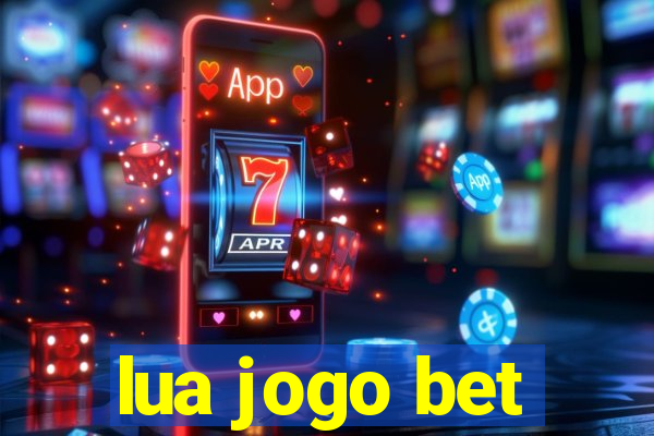 lua jogo bet