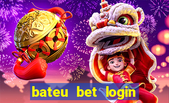 bateu bet login entrar na minha conta