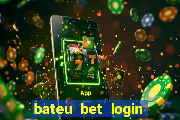 bateu bet login entrar na minha conta