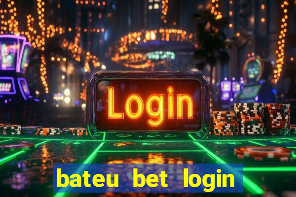 bateu bet login entrar na minha conta