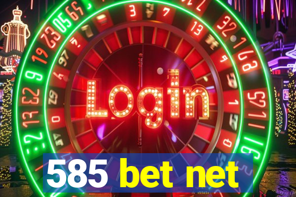 585 bet net