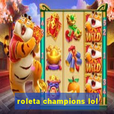 roleta champions lol