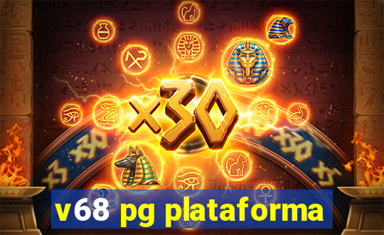 v68 pg plataforma