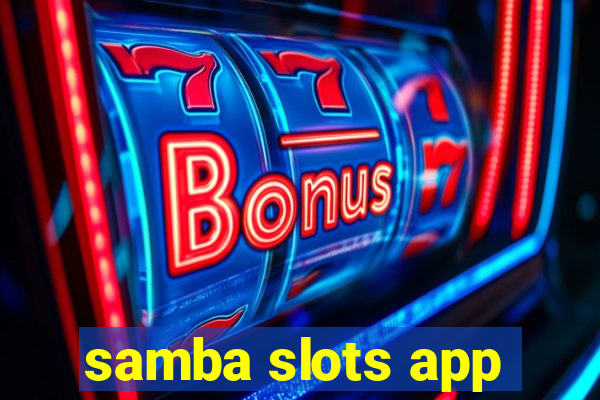 samba slots app