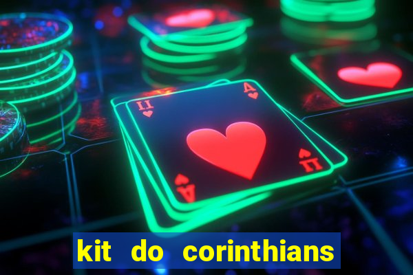 kit do corinthians dls 2021