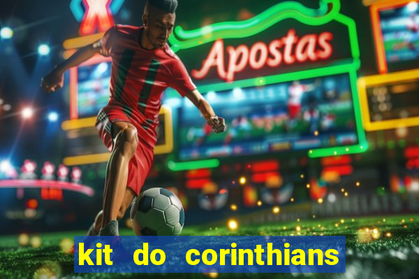 kit do corinthians dls 2021