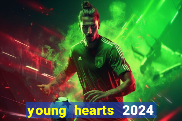 young hearts 2024 assistir online