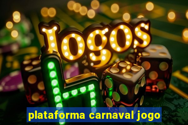 plataforma carnaval jogo