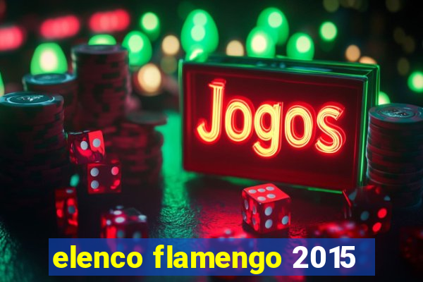 elenco flamengo 2015