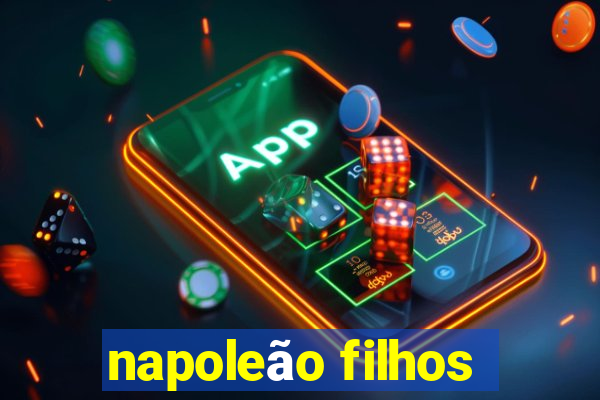 napoleão filhos