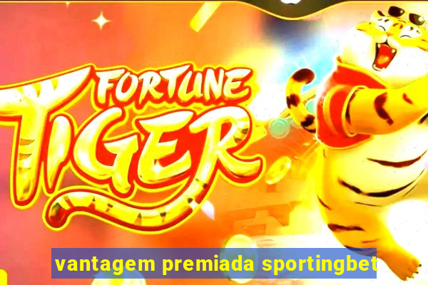 vantagem premiada sportingbet