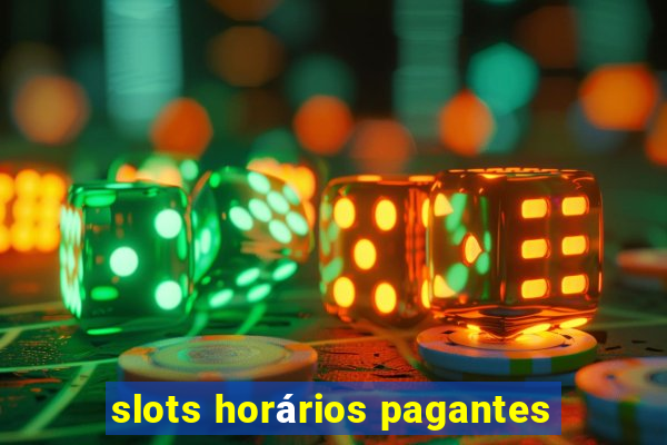 slots horários pagantes