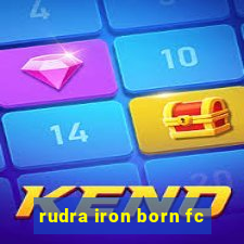 rudra iron born fc