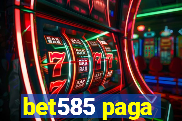 bet585 paga