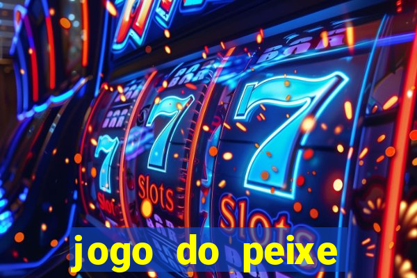 jogo do peixe ganhar dinheiro